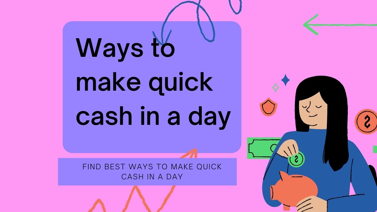 Ways to make quick cash in a day | EASY Ways - Electric News Network